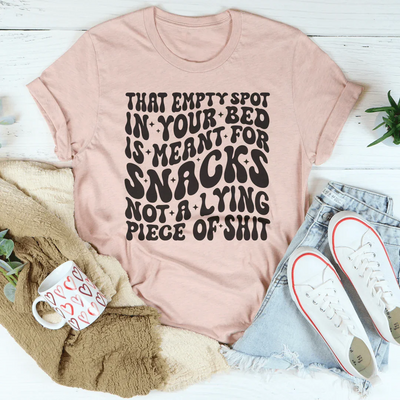 That Empty Spot In Your Bed Is Meant For Snacks Tee