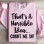 That First Step Off Your High Horse Sweatshirt
