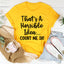 That's A Horrible Idea Count Me In Tee - Korvel
