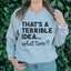 Sudadera "Esa es una idea terrible"