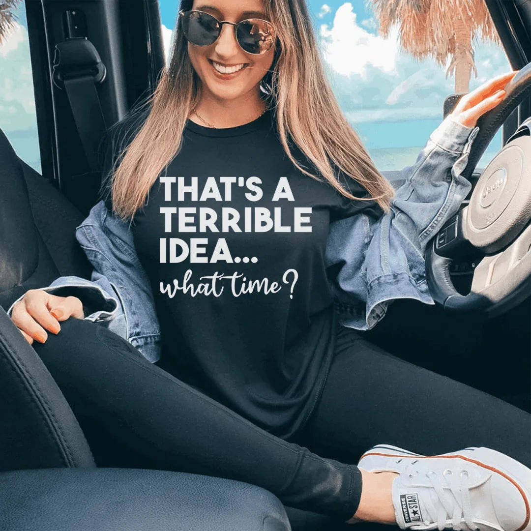 That's A Terrible Idea Tee - Korvel