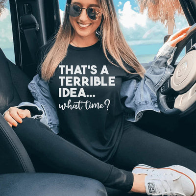 That's A Terrible Idea Tee - Korvel