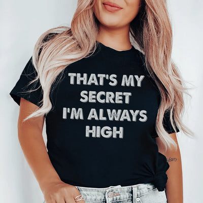 Ese es mi secreto, siempre estoy drogada
