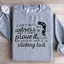 That's My Story & I'm Sticking To It Sweatshirt