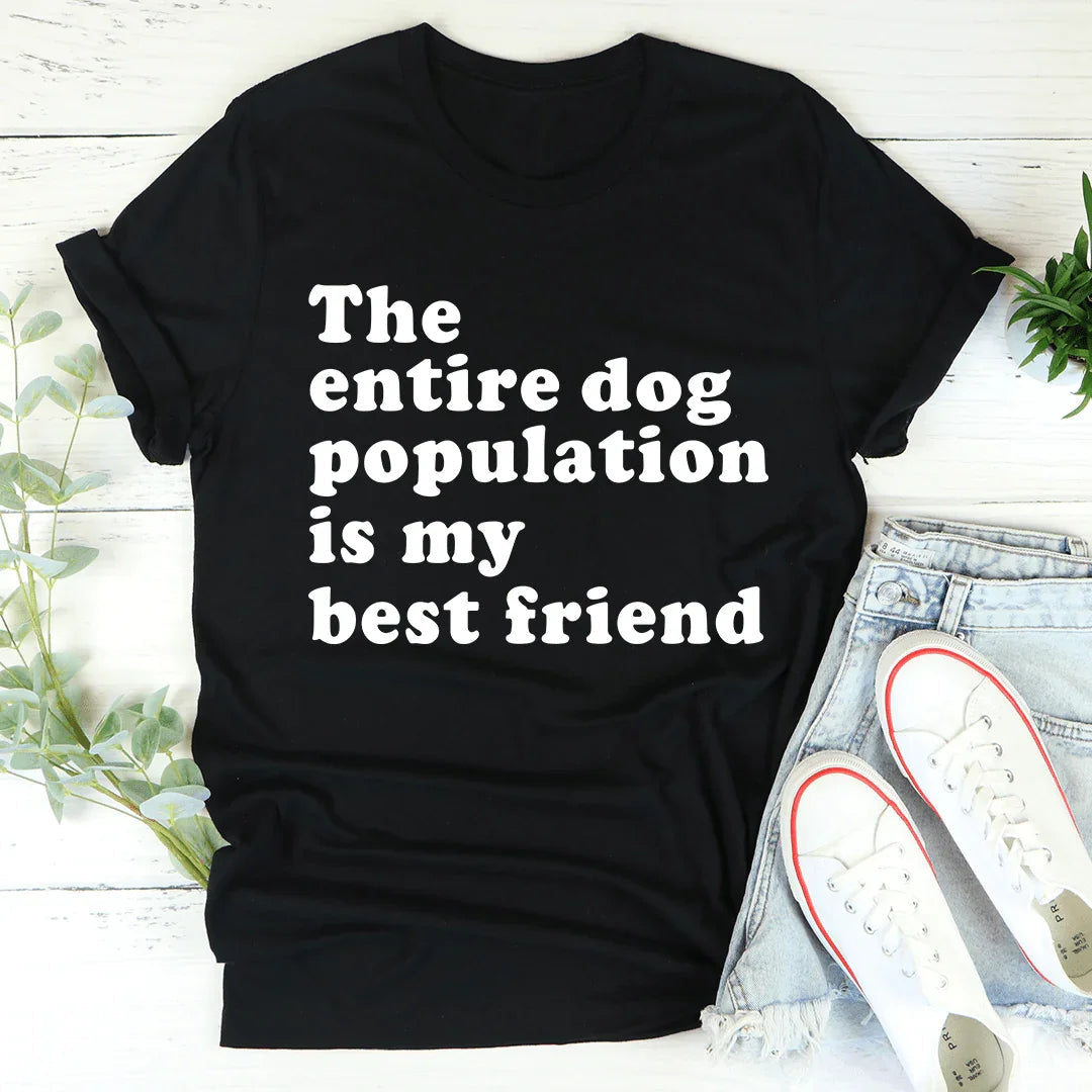 The Entire Dog Population Is My Best Friend Tee - Korvel