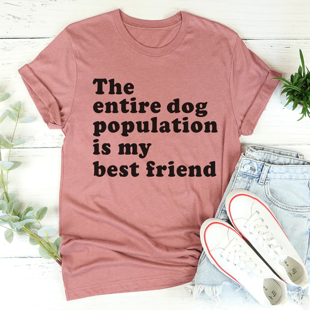The Entire Dog Population Is My Best Friend Tee - Korvel