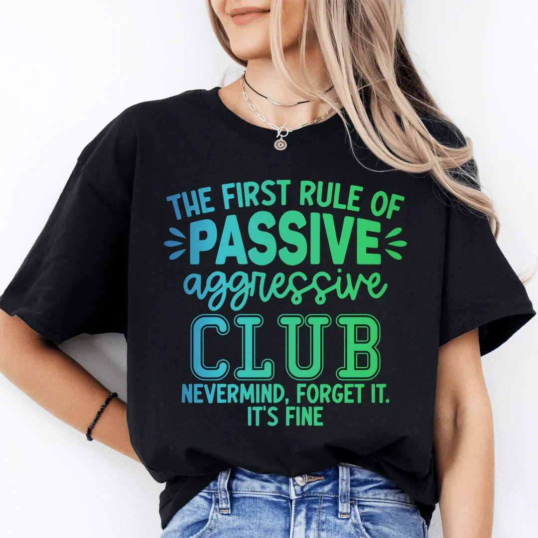 La primera regla del club pasivo-agresivo: Nevermind Tee