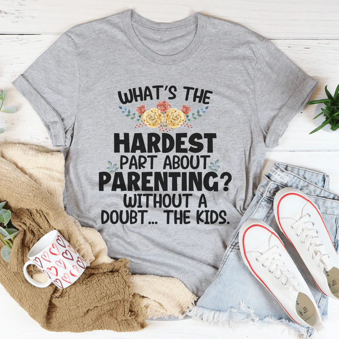 The Hardest Thing About Parenting Tee - Korvel