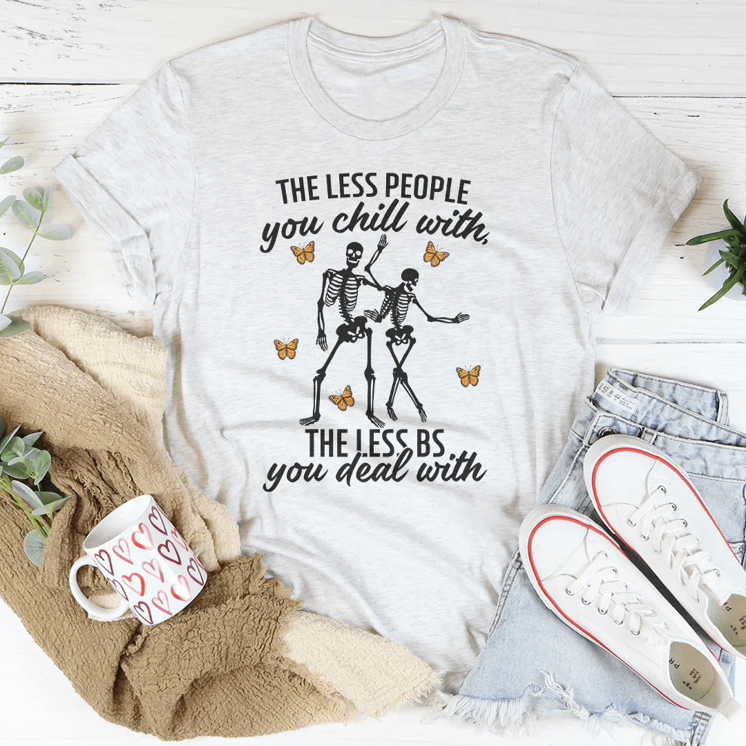 The Less People You Chill With Tee - Korvel