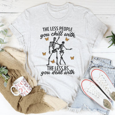 The Less People You Chill With Tee - Korvel