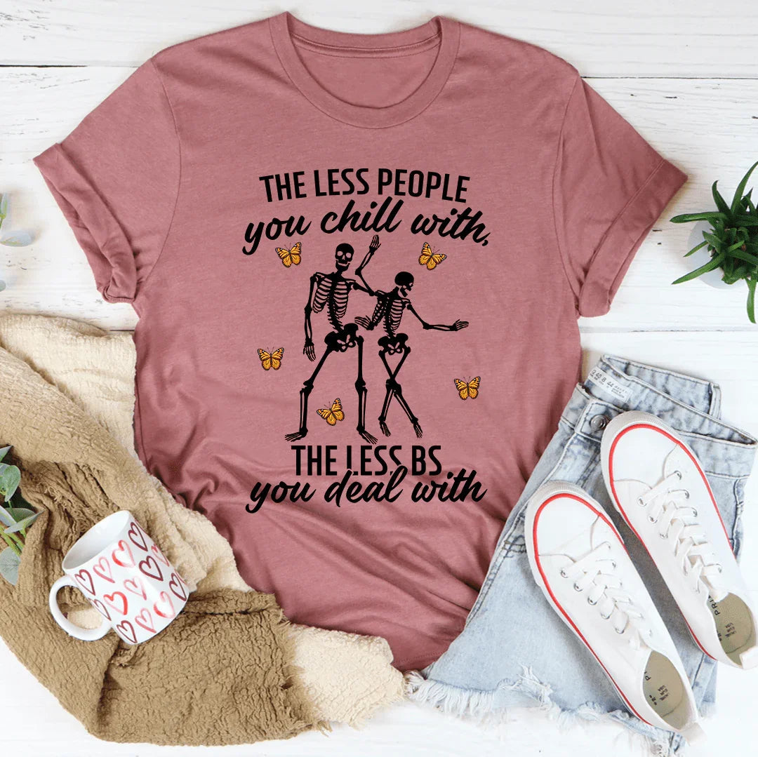 The Less People You Chill With Tee - Korvel