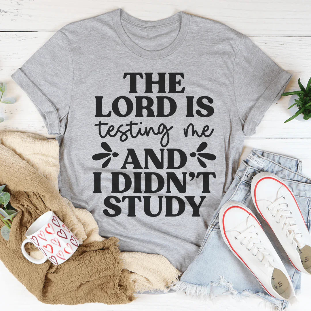 El Señor me está probando y no estudié Tee