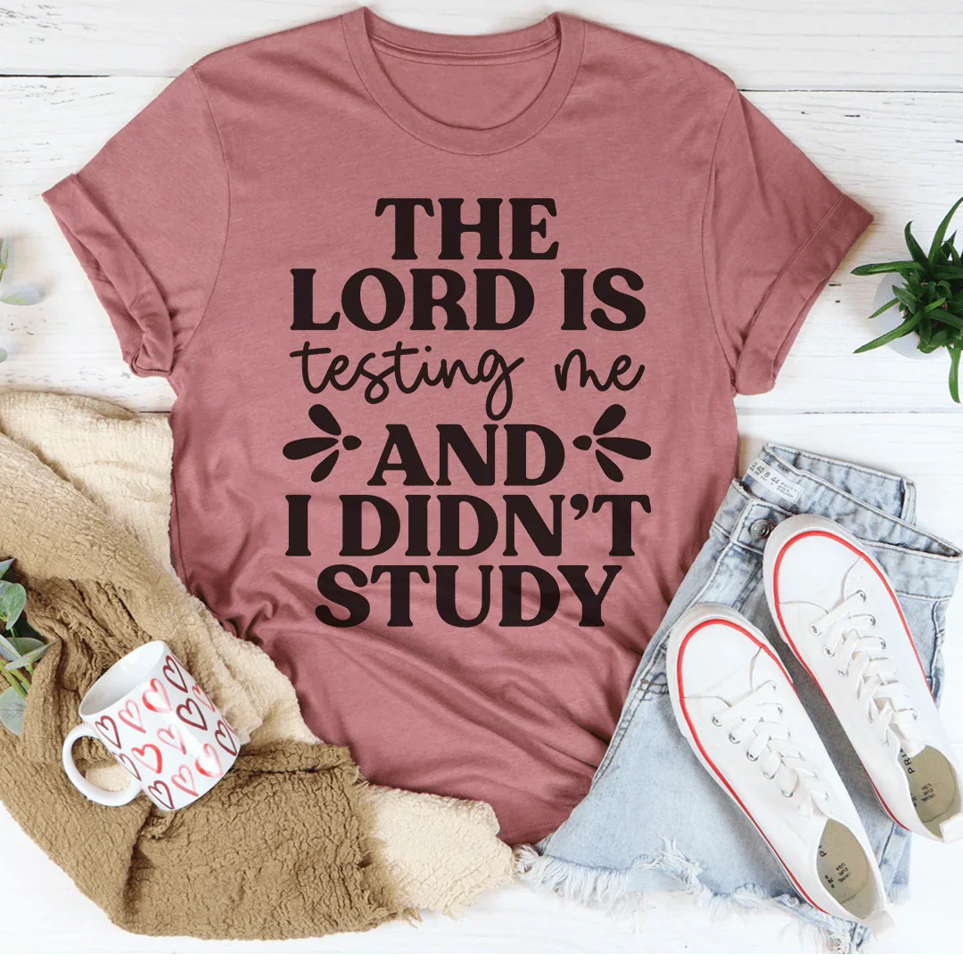 El Señor me está probando y no estudié Tee