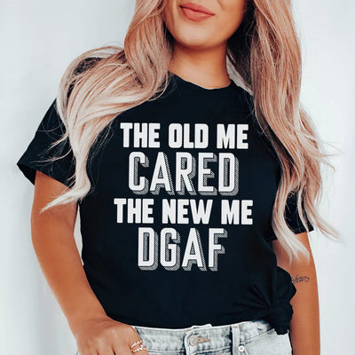 The Old Me Cared The New Me DGAF Tee - Korvel