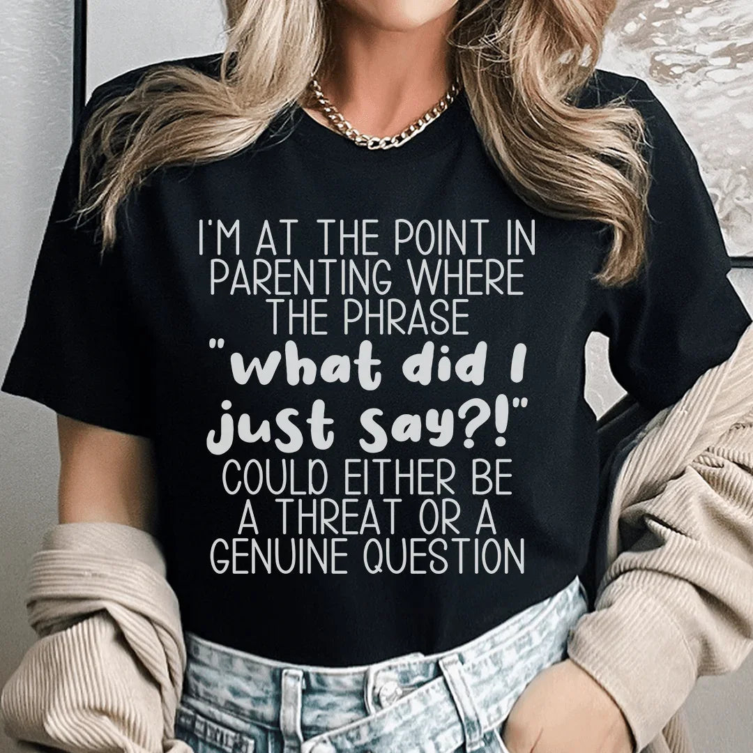 ¿Qué acabo de decir? Camiseta para padres