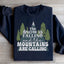 The Snow Is Falling And The Mountains Are Calling Sweatshirt