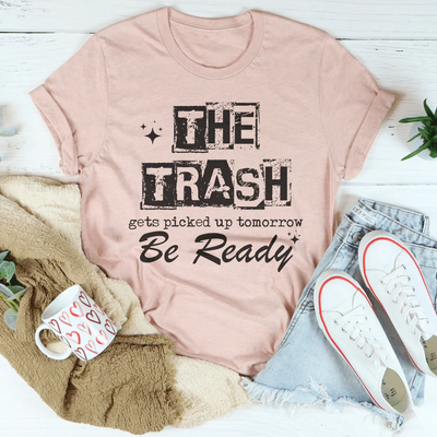 La basura se recoge mañana. Camiseta "Prepárate"