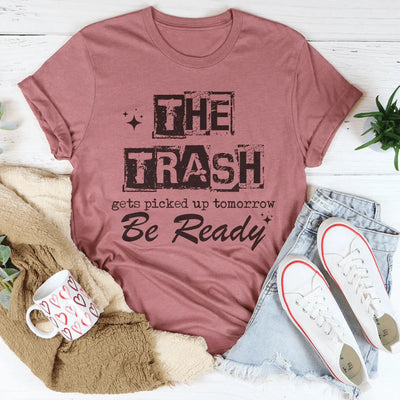 La basura se recoge mañana. Camiseta "Prepárate"