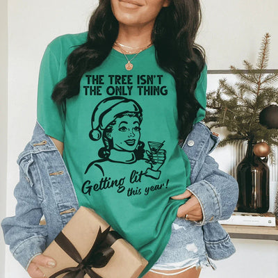 The Tree Isn't The Only One Getting Lit Tee