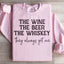 The Wine The Beer The Whiskey Sweatshirt