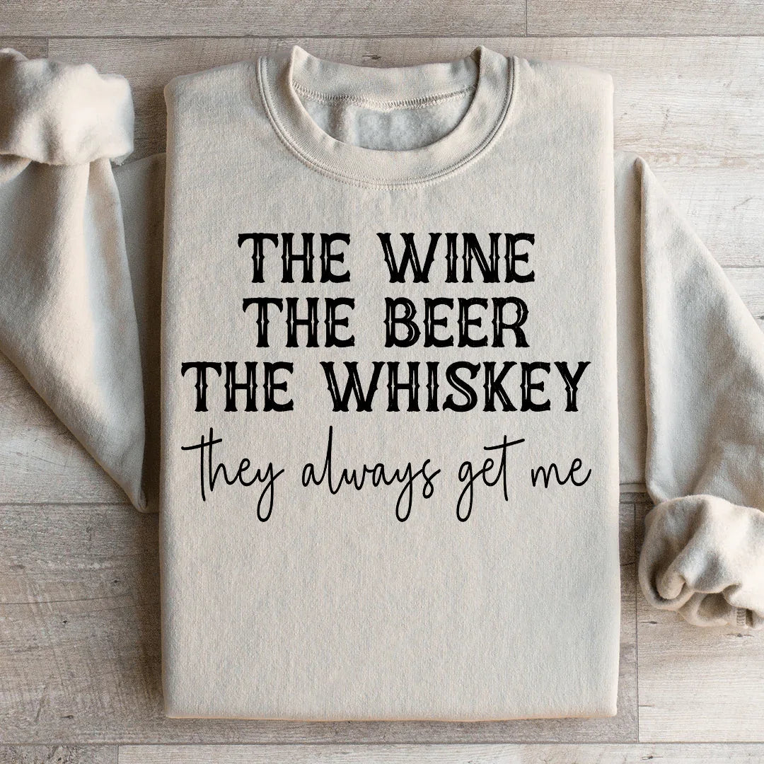 The Wine The Beer The Whiskey Sweatshirt