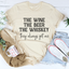The Wine The Beer The Whiskey They Always Get Me Tee - Korvel
