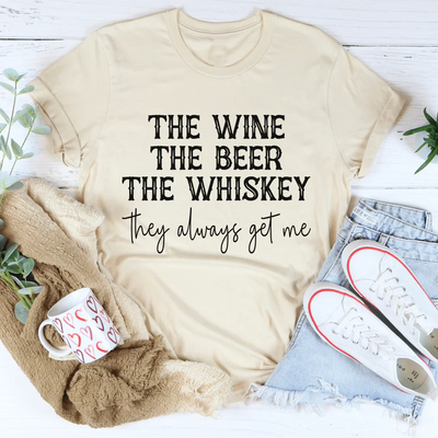 The Wine The Beer The Whiskey They Always Get Me Tee - Korvel