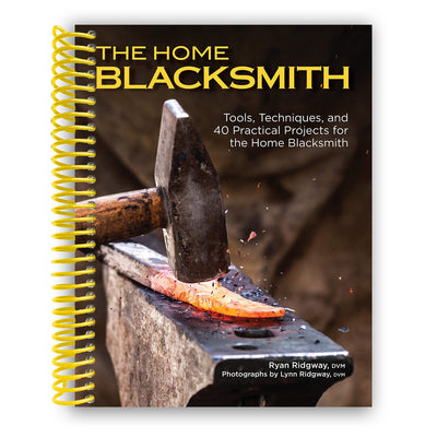 Mastering Blacksmithing: Essential Tools, Techniques, and 40 Engaging Projects for Every Artisan (Spiral Bound) - Korvel