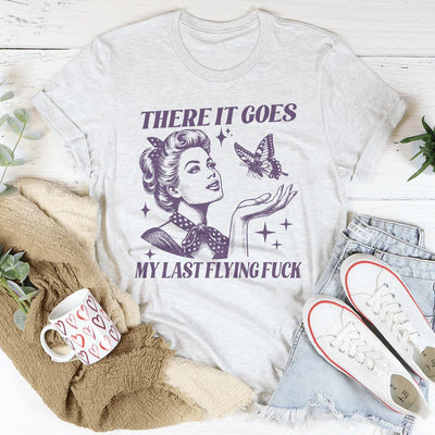 There It Goes My Last Flying Tee