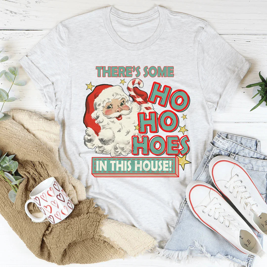 Ho Ho Hoes In This House Tee