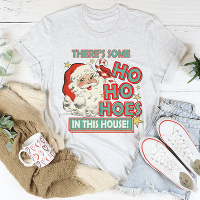 Ho Ho Hoes In This House Tee