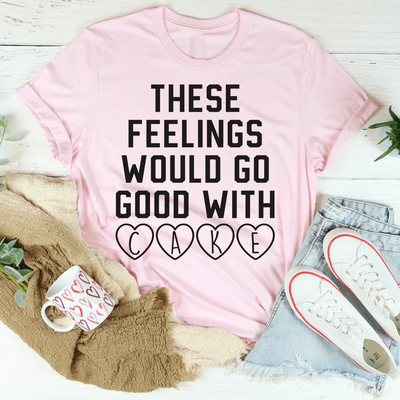 Estos sentimientos quedarían bien con una camiseta de pastel