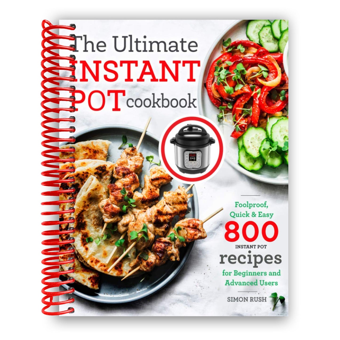 Mastering the Instant Pot: 800 Effortless Recipes for Every Cook - Korvel