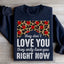 They Don't Love You Right Now Sweatshirt