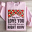They Don't Love You Right Now Sweatshirt