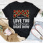 They Don't Love You Right Now Tee