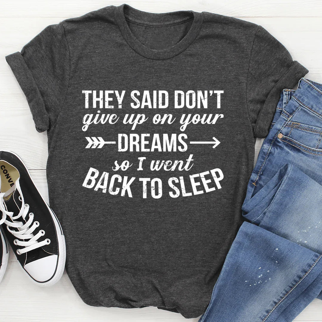 Dijeron que no renuncies a tus sueños.