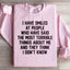 They Think I Don't Know Sweatshirt