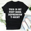 This Is My Post-Rona Depression Tee - Korvel