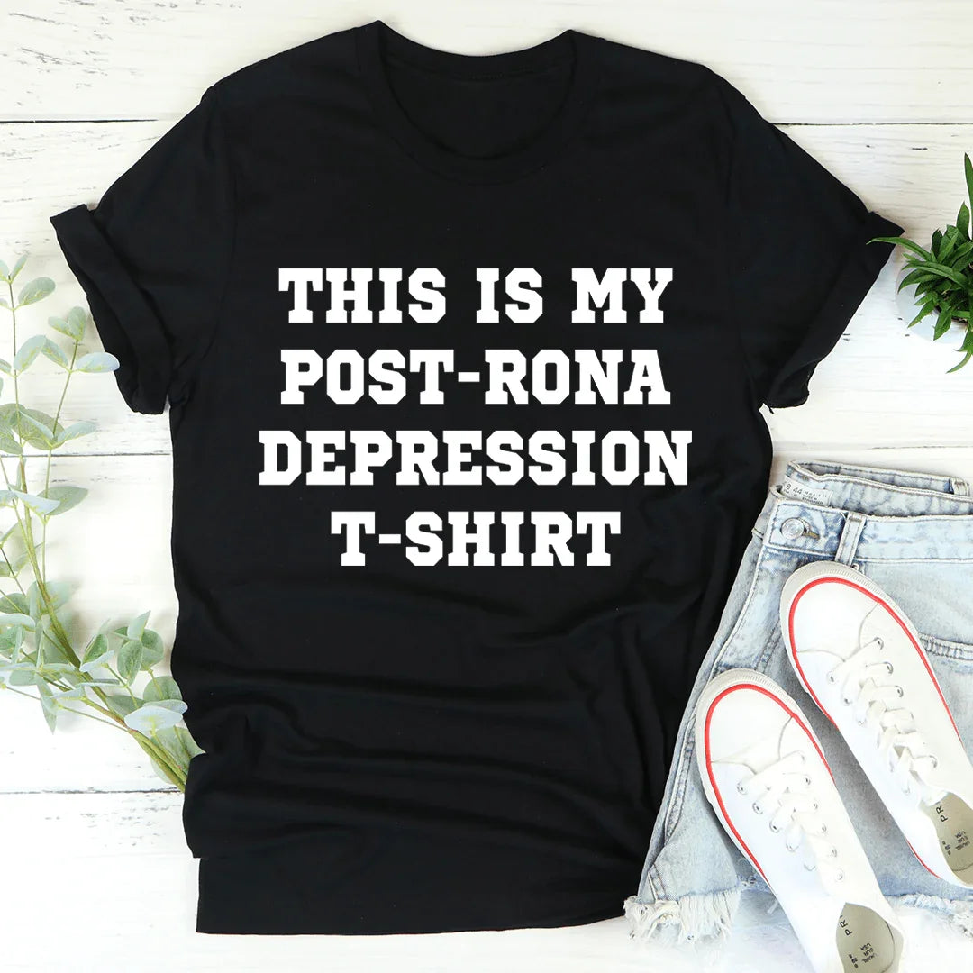This Is My Post-Rona Depression Tee - Korvel