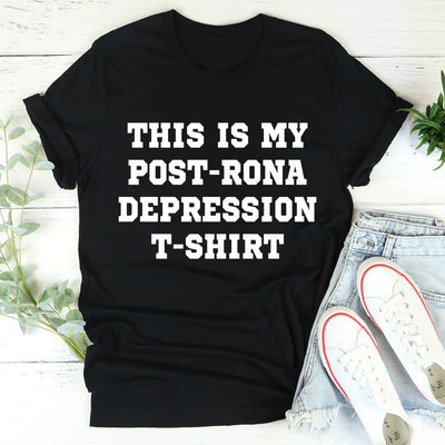 This Is My Post-Rona Depression Tee - Korvel