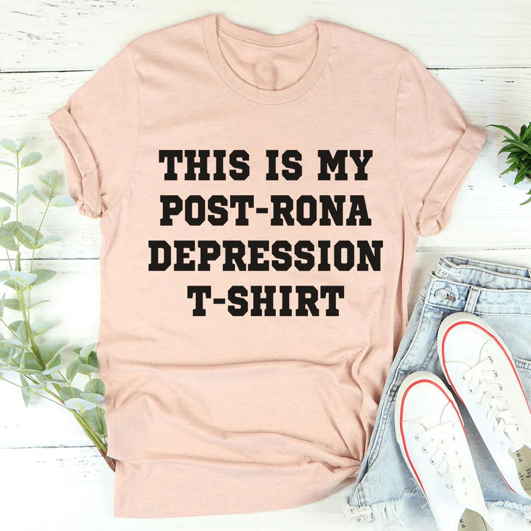 This Is My Post-Rona Depression Tee - Korvel