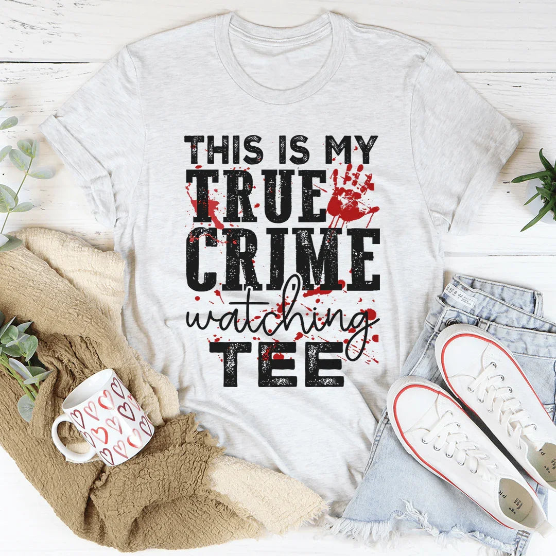 This Is My True Crime Watching Tee - Korvel