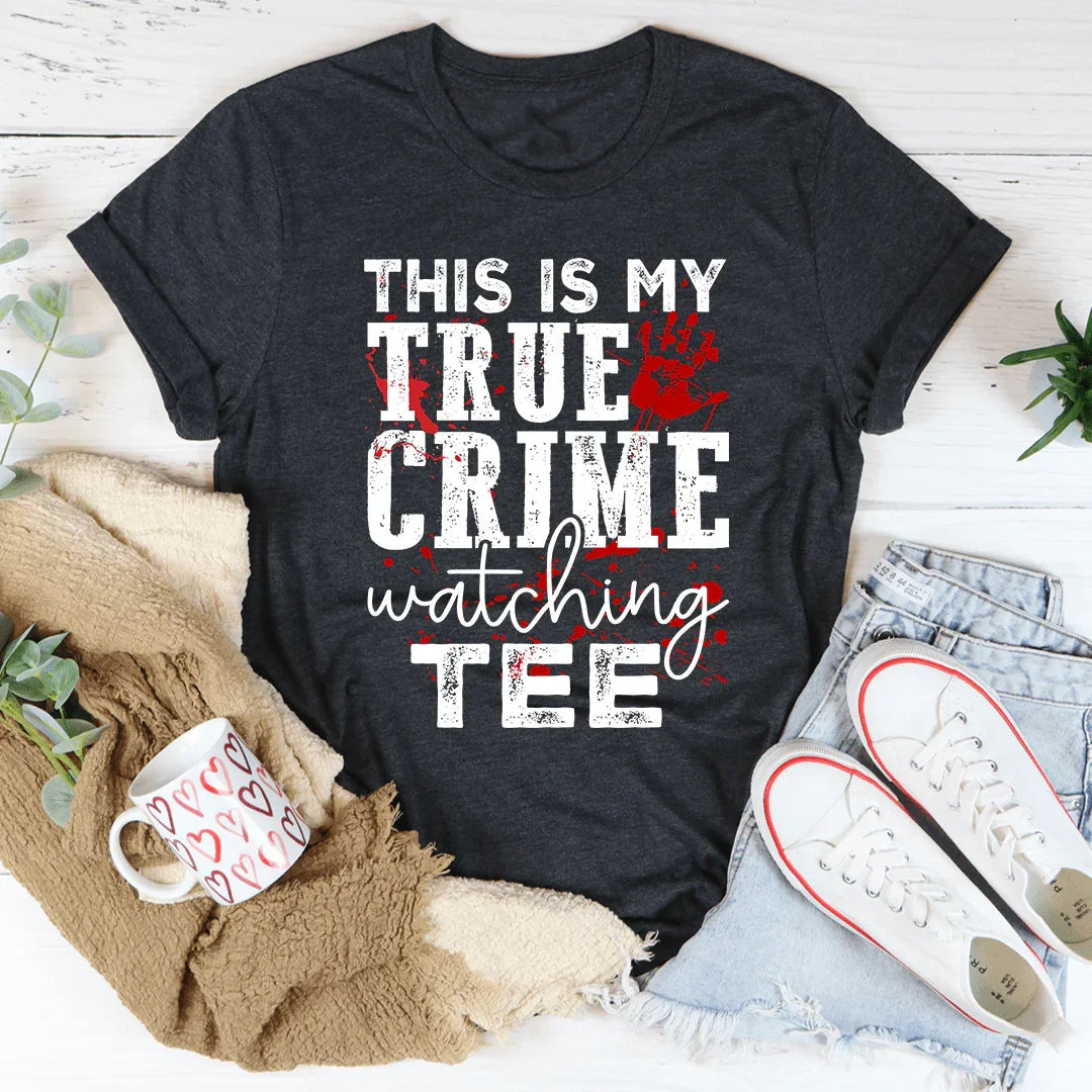 This Is My True Crime Watching Tee - Korvel