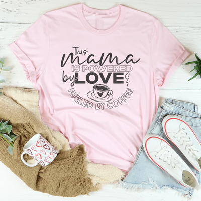 Esta mamá está impulsada por el amor Tee