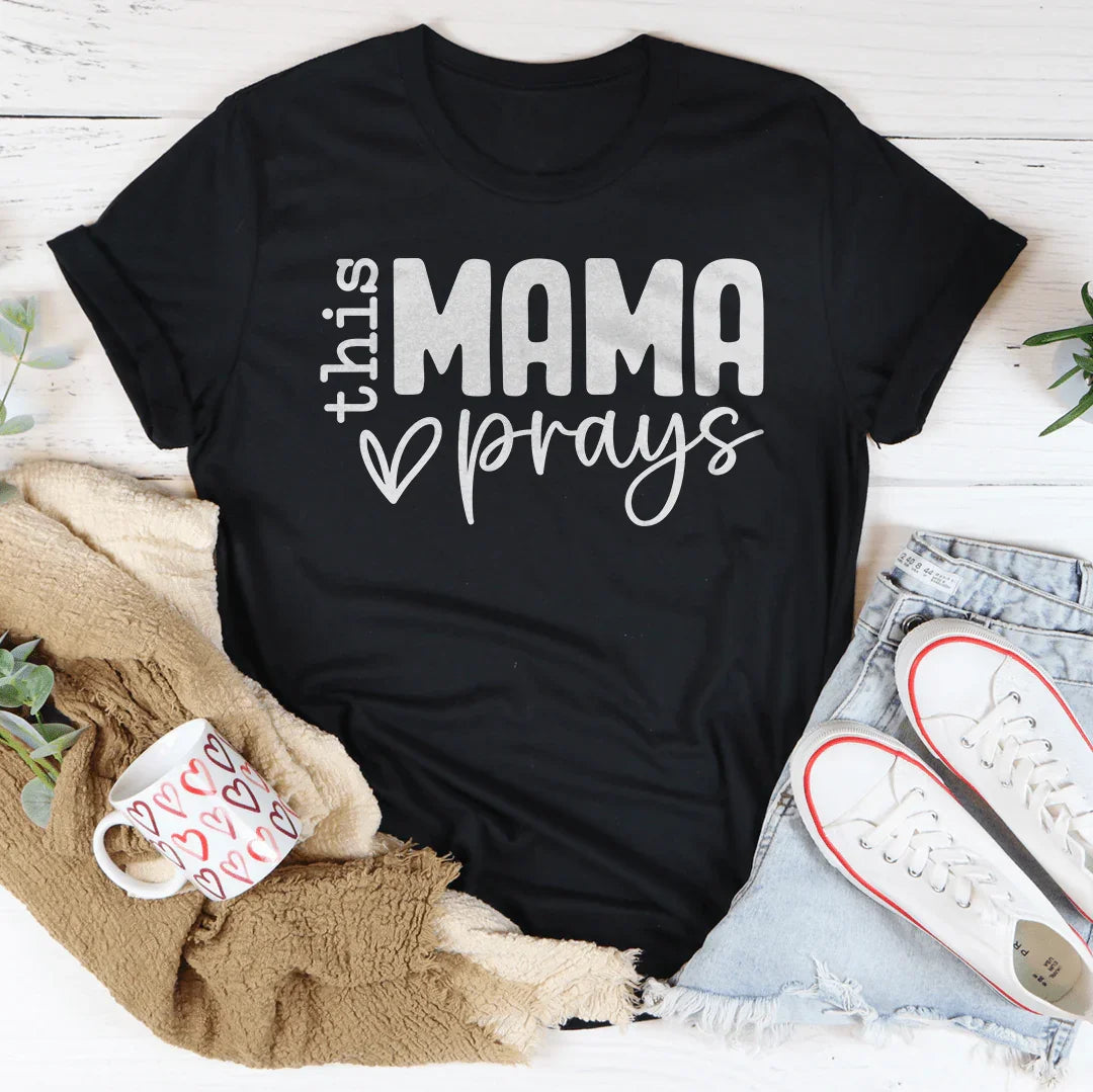This Mama Prays T-Shirt