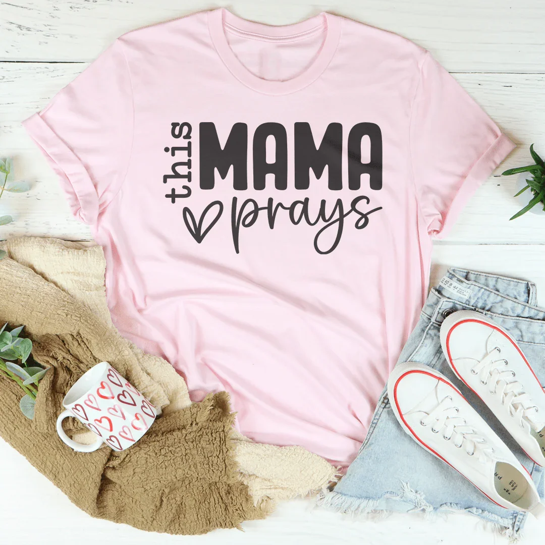 This Mama Prays T-Shirt