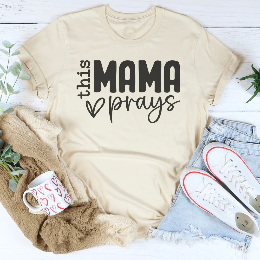 This Mama Prays T-Shirt