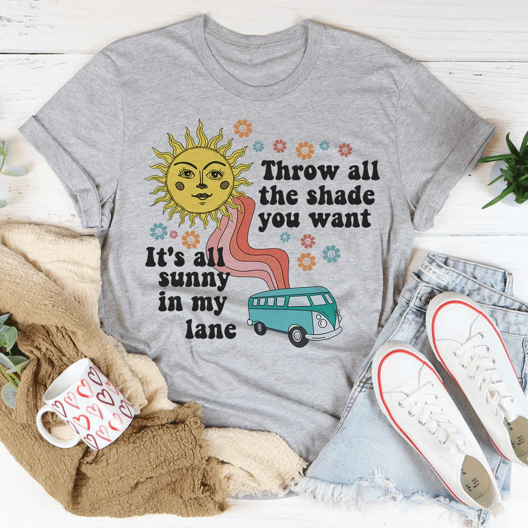 Camiseta Throw All The Shade You Want