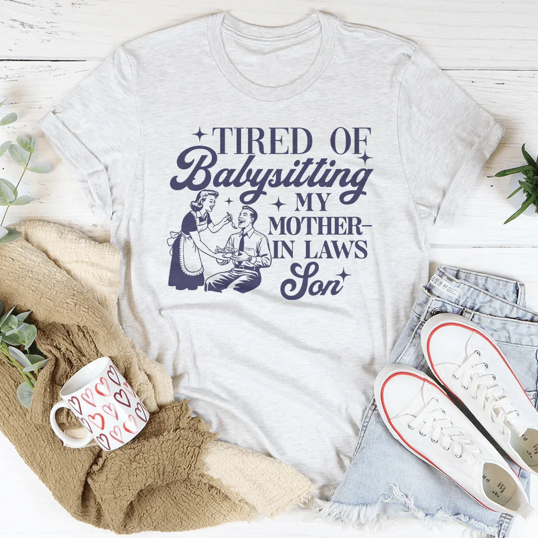 Camiseta "Cansada de cuidar al hijo de mi suegra"